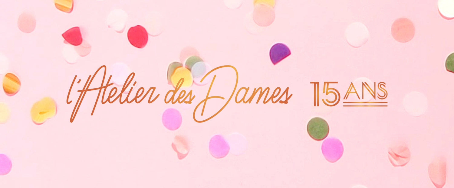 Anniversaire de L'Atelier des Dames - 15ans